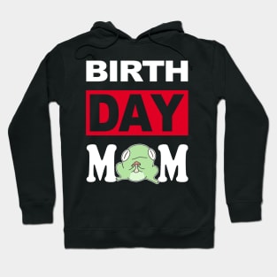 Birth Day Mom Hoodie